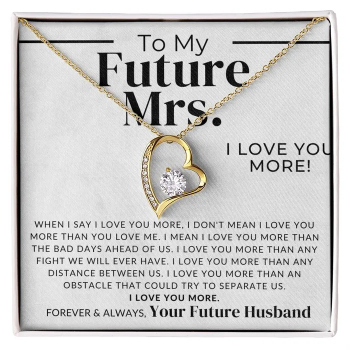 Future Mrs I Love You More Gift For My Future Wife My Fiance Bride Gift from Groom on Wedding Day Romantic Christmas Gifts For Her Valentines Day Birthday Present ShineOn Fulfillment Necklaces Future Mrs I Love You More Gift For My Future Wife My Fiance Bride Gift from Groom on Wedding Day Romantic Christmas Gifts For Her Valentines Day Birthday Present ShineOn Fulfillment Necklaces